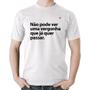 Imagem de Camiseta Algodão Não pode ver uma vergonha que já quer passar - Foca na Moda