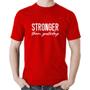 Imagem de Camiseta Algodão Stronger than yesterday - Foca na Moda