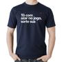 Imagem de Camiseta Algodão Tô com azar no jogo, sorte sua - Foca na Moda