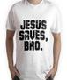 Imagem de Camiseta Algodão Unissex Estampa Cristã Jesus Saves Bro.