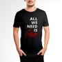 Imagem de Camiseta All we Need