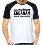 Imagem de Camiseta as aparências enganam mas a tua assusta camisa