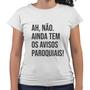 Imagem de Camiseta Baby Look Ah, Não. Ainda Tem os Avisos Paroquiais