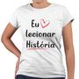 Imagem de Camiseta Baby Look Eu Amo Lecionar História Professora