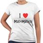 Imagem de Camiseta Baby Look I Love Matemática Universidade Facul