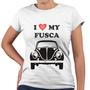 Imagem de Camiseta Baby Look I Love My Fusca