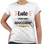 Imagem de Camiseta Baby Look Lute Como Uma Advogada Profissão