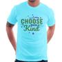 Imagem de Camiseta Choose To Be Kind - Foca na Moda