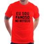 Imagem de Camiseta Eu sou famoso no Boteco - Foca na Moda