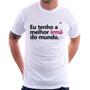 Imagem de Camiseta Eu tenho a melhor irmã do mundo - Foca na Moda