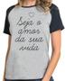 Imagem de Camiseta feminina seja o amor da sua vida camisa presente