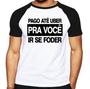 Imagem de Camiseta Frases Engraçadas Pago Até Uber! Camisa Humor