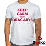 Imagem de Camiseta Game Of Thrones Algodão Keep Calm and Dracarys Targaryen House of the Dragon Geeko