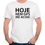 Imagem de Camiseta hoje nem o gps me acha camisa divertida carnaval