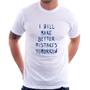 Imagem de Camiseta I will make better mistakes tomorrow - Foca na Moda