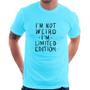 Imagem de Camiseta Im not weird Im limited edition - Foca na Moda