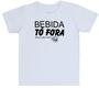 Imagem de Camiseta Infantil Bebida to fora sai para compra mais