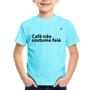 Imagem de Camiseta Infantil Café não costuma faiá - Foca na Moda