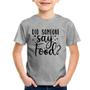 Imagem de Camiseta Infantil Did Someone Say Food - Foca na Moda