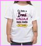 Imagem de Camiseta Infantil Eu Tenho a Irmã CAÇULA mais Linda do Mundo - Chá de bebê Zlprint