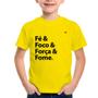 Imagem de Camiseta Infantil Fé & Foco & Força & Fome - Foca na Moda