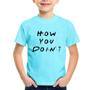 Imagem de Camiseta Infantil How You Doin - Foca na Moda