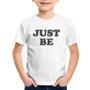 Imagem de Camiseta Infantil Just Be - Foca na Moda