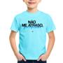 Imagem de Camiseta Infantil Não me atraso, gero expectativa - Foca na Moda