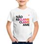 Imagem de Camiseta Infantil Não reclame, clame, ame - Foca na Moda