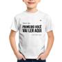 Imagem de Camiseta Infantil Primeiro você vai ler aqui - Foca na Moda