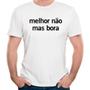 Imagem de Camiseta melhor nao mas bora frases divertidas camisa