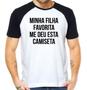 Imagem de Camiseta minha filha favorita me deu esta camiseta camisa