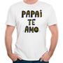 Imagem de Camiseta papai te amo camisa dia dos pais paizão pai do ano