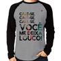 Imagem de Camiseta Raglan Cale-se, você me deixa louco! Manga Longa - Foca na Moda