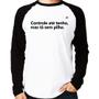 Imagem de Camiseta Raglan Controle até tenho, mas tá sem pilha Manga Longa - Foca na Moda