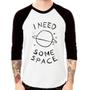 Imagem de Camiseta Raglan I Need Some Space Manga 3/4 - Foca na Moda