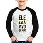 Imagem de Camiseta Raglan Infantil Ele está vivo em mim Manga Longa - Foca na Moda