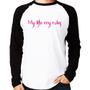 Imagem de Camiseta Raglan My Life My Rules Manga Longa - Foca na Moda