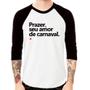 Imagem de Camiseta Raglan Prazer, seu amor de carnaval Manga 3/4 - Foca na Moda