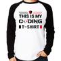 Imagem de Camiseta Raglan This is my coding t-shirt Manga Longa - Foca na Moda