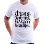 Imagem de Camiseta Strong Fearless Beautiful - Foca na Moda