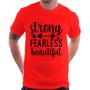 Imagem de Camiseta Strong Fearless Beautiful - Foca na Moda