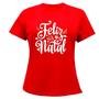 Imagem de Camiseta Unissex Feliz Natal Camisa Masculina E Baby Look Feminina Novidade