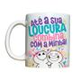 Imagem de Caneca 325ml Até a sua loucura combina com a minha Amiga
