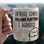 Imagem de Caneca De Porcelana Entrego Confio Dou Uma Surtada e Agradeço  Flork Presente Lembrança