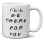 Imagem de Caneca Friends - I'll Be There For You com Saquinho