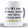 Imagem de Caneca leite é pra crianças quando cresce precisa de cerveja