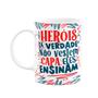 Imagem de Caneca Professor - Heróis de verdade ensinam