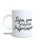 Imagem de Caneca xícara com frase Inspiração "Seja sua própria Inspiração" - IN01