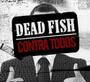 Imagem de CD Dead Fish  Contra Todos